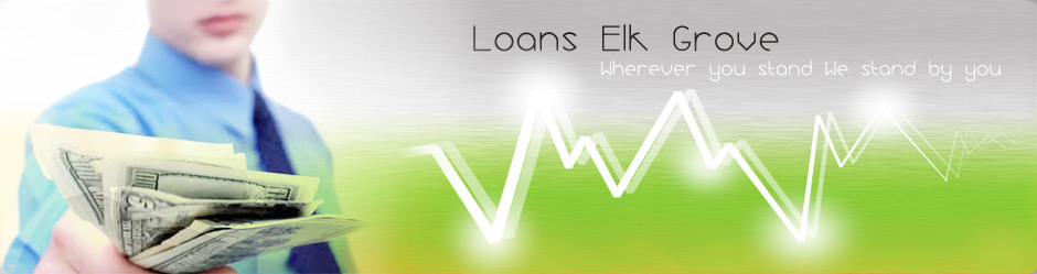 loans Elk Grove